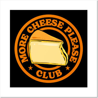 MORE CHEESE PLEASE - FUNNY CHEESE PUN Posters and Art